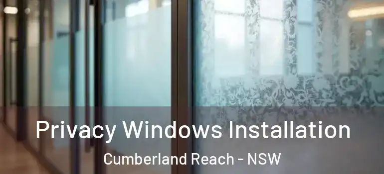 Privacy Windows Installation Cumberland Reach - NSW