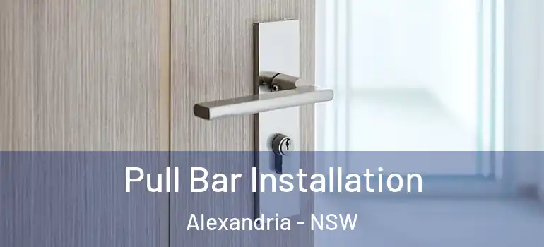 Pull Bar Installation Alexandria - NSW