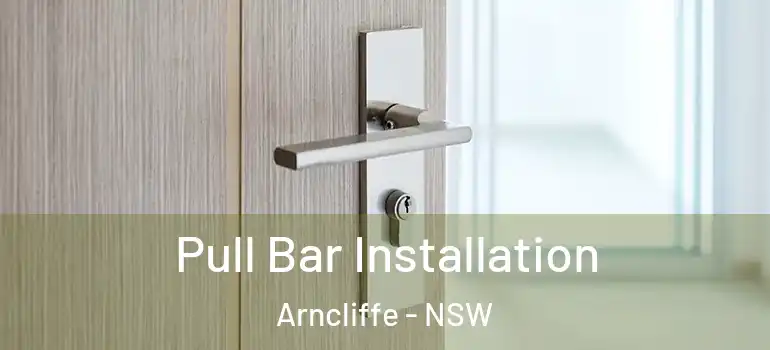 Pull Bar Installation Arncliffe - NSW