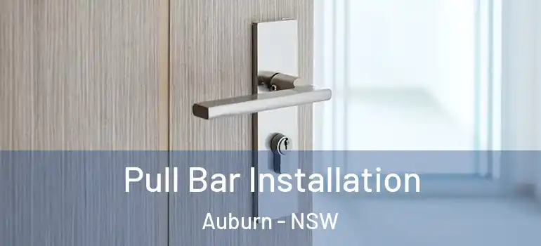 Pull Bar Installation Auburn - NSW
