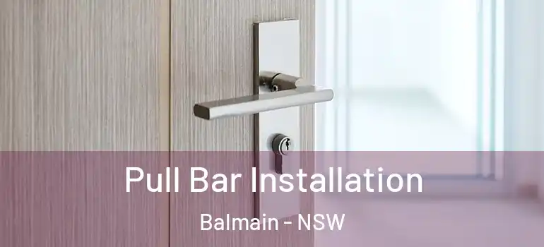  Pull Bar Installation Balmain - NSW