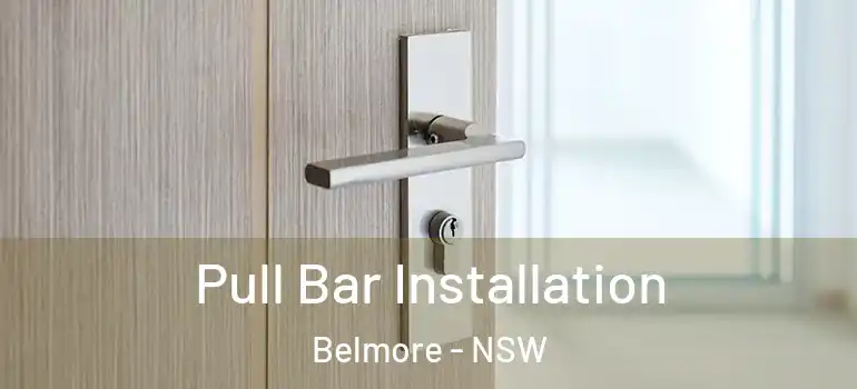 Pull Bar Installation Belmore - NSW