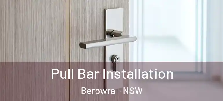 Pull Bar Installation Berowra - NSW
