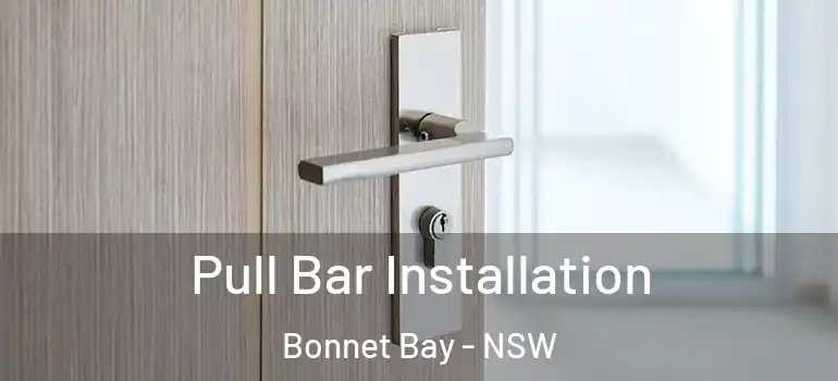 Pull Bar Installation Bonnet Bay - NSW