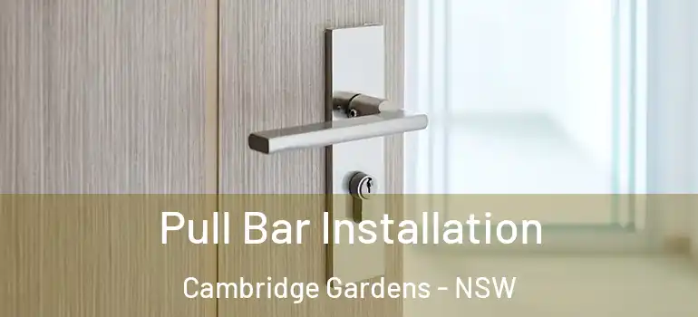 Pull Bar Installation Cambridge Gardens - NSW