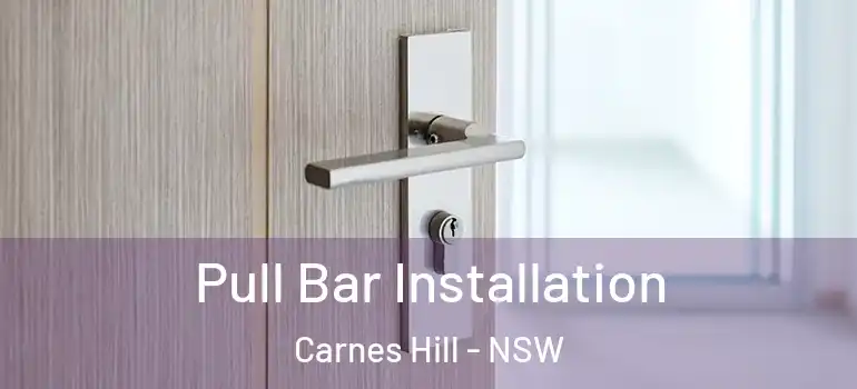 Pull Bar Installation Carnes Hill - NSW
