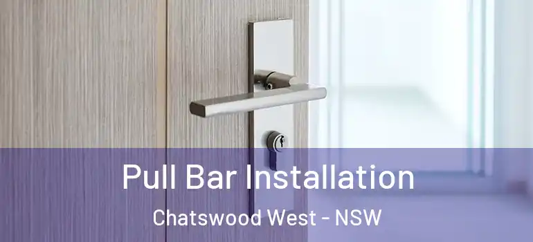 Pull Bar Installation Chatswood West - NSW