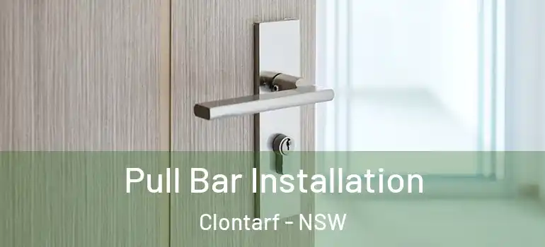 Pull Bar Installation Clontarf - NSW