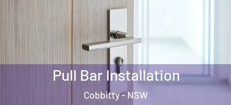  Pull Bar Installation Cobbitty - NSW