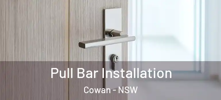 Pull Bar Installation Cowan - NSW