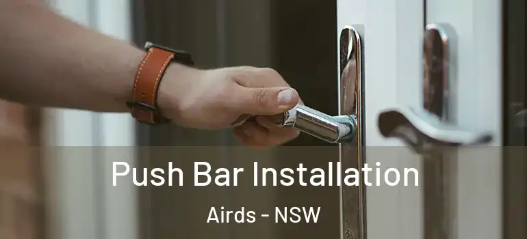 Push Bar Installation Airds - NSW