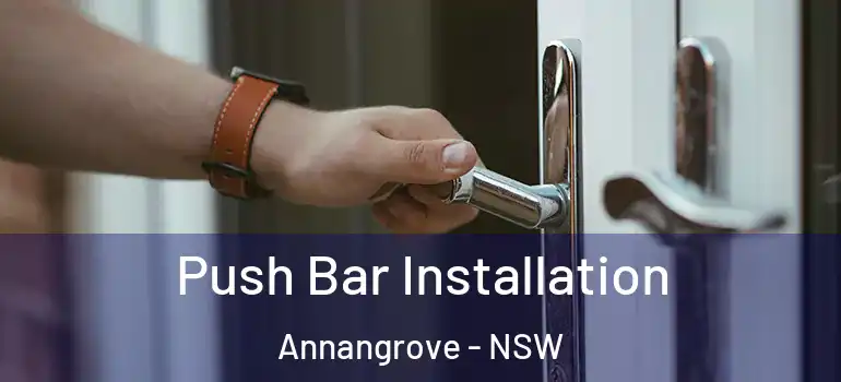 Push Bar Installation Annangrove - NSW