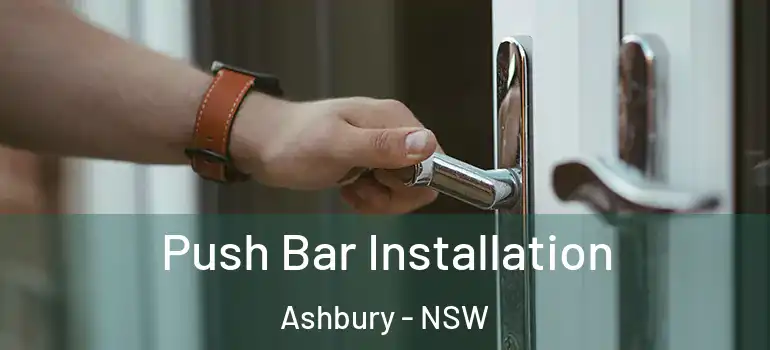 Push Bar Installation Ashbury - NSW