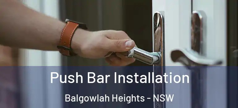 Push Bar Installation Balgowlah Heights - NSW