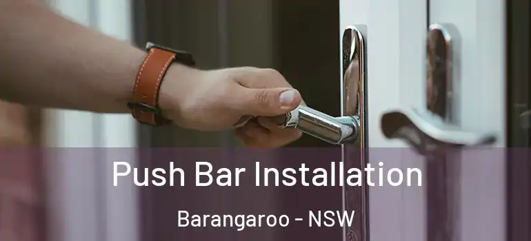 Push Bar Installation Barangaroo - NSW