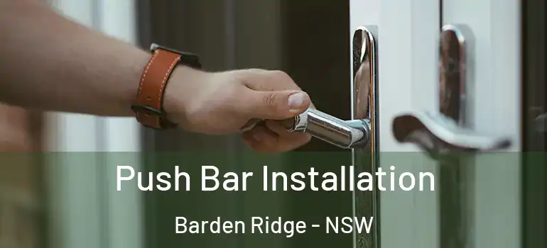  Push Bar Installation Barden Ridge - NSW