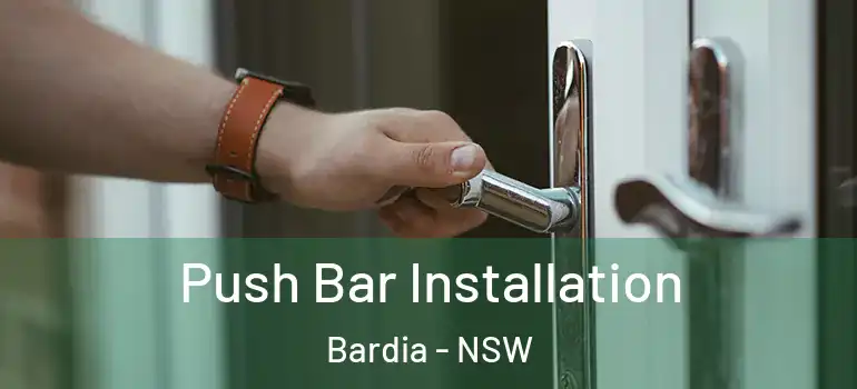 Push Bar Installation Bardia - NSW