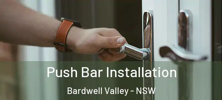 Push Bar Installation Bardwell Valley - NSW