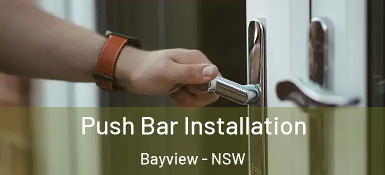 Push Bar Installation Bayview - NSW