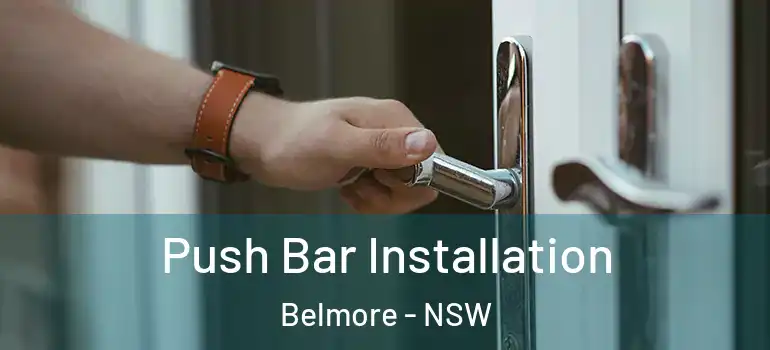 Push Bar Installation Belmore - NSW