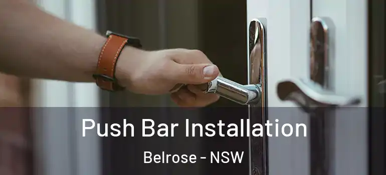 Push Bar Installation Belrose - NSW