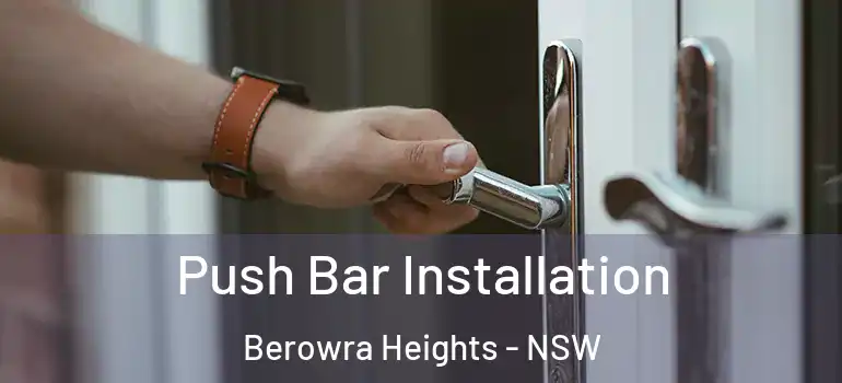 Push Bar Installation Berowra Heights - NSW