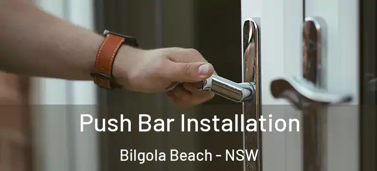 Push Bar Installation Bilgola Beach - NSW