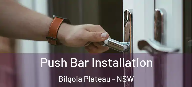 Push Bar Installation Bilgola Plateau - NSW