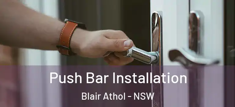 Push Bar Installation Blair Athol - NSW