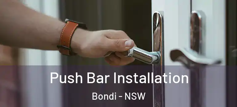 Push Bar Installation Bondi - NSW