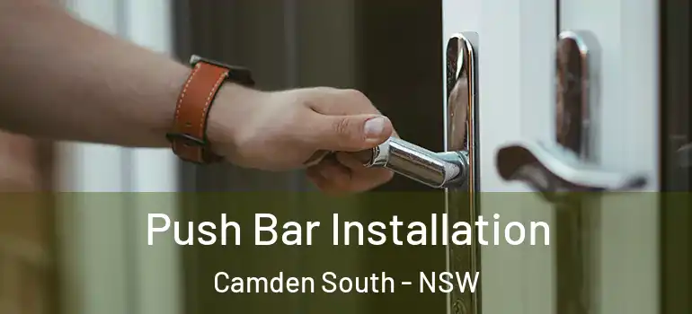 Push Bar Installation Camden South - NSW