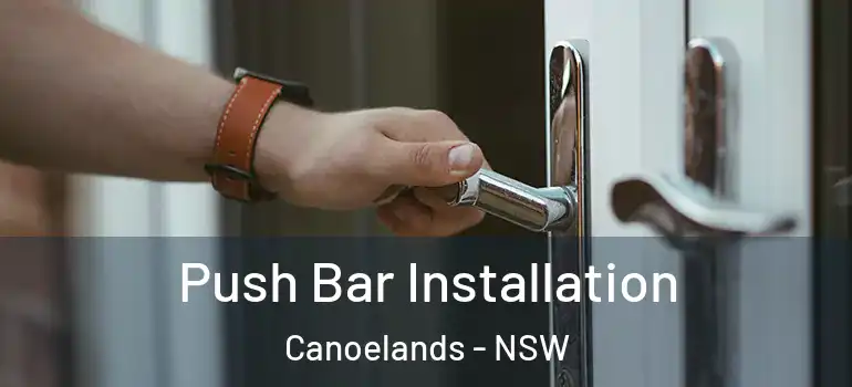 Push Bar Installation Canoelands - NSW