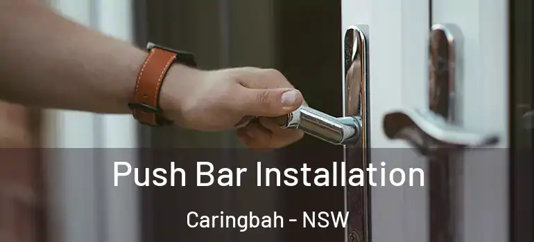 Push Bar Installation Caringbah - NSW