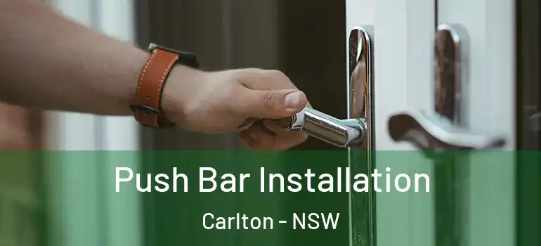 Push Bar Installation Carlton - NSW
