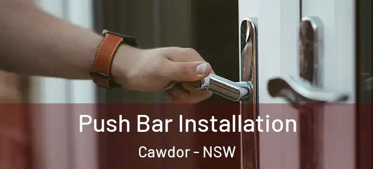 Push Bar Installation Cawdor - NSW