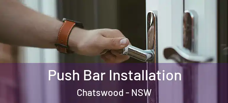 Push Bar Installation Chatswood - NSW
