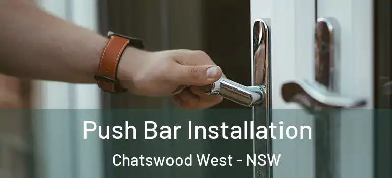 Push Bar Installation Chatswood West - NSW