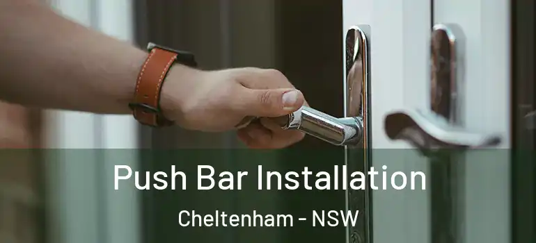 Push Bar Installation Cheltenham - NSW