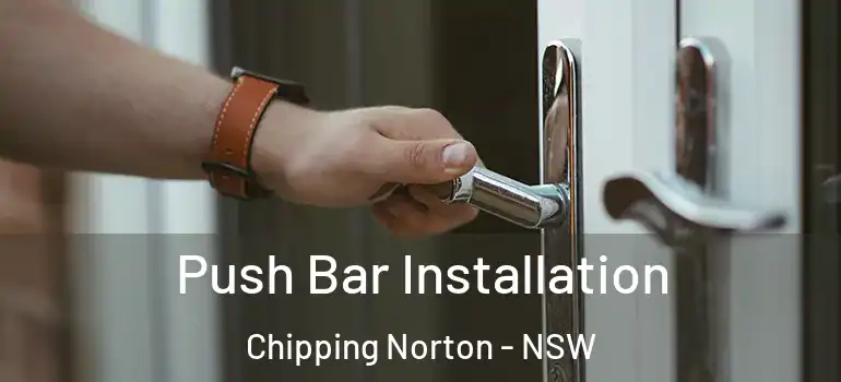 Push Bar Installation Chipping Norton - NSW