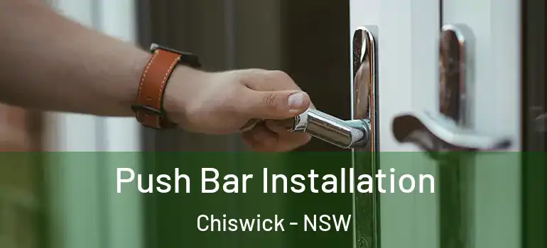 Push Bar Installation Chiswick - NSW