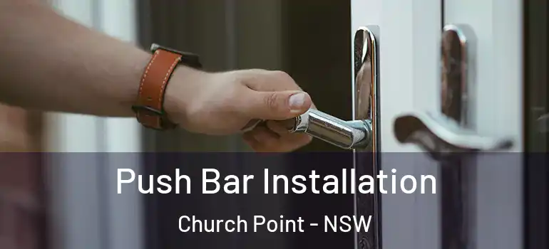 Push Bar Installation Church Point - NSW
