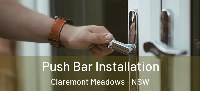 Push Bar Installation Claremont Meadows - NSW