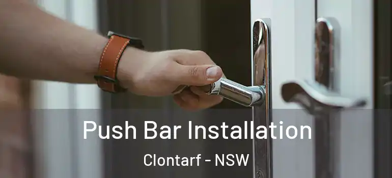 Push Bar Installation Clontarf - NSW
