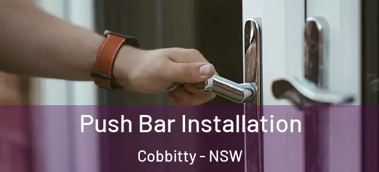  Push Bar Installation Cobbitty - NSW