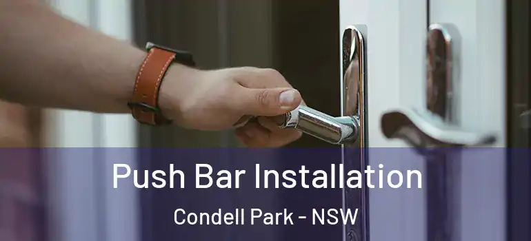 Push Bar Installation Condell Park - NSW