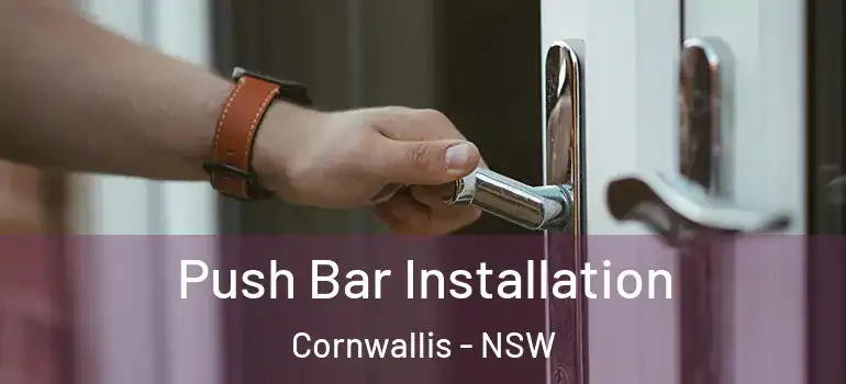  Push Bar Installation Cornwallis - NSW