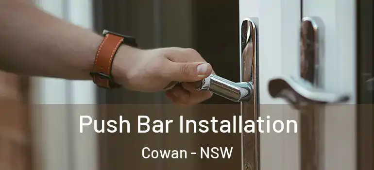 Push Bar Installation Cowan - NSW