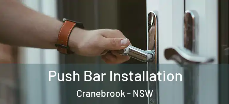 Push Bar Installation Cranebrook - NSW