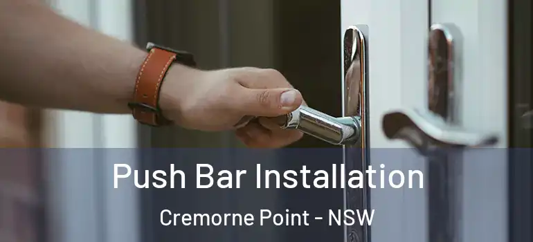 Push Bar Installation Cremorne Point - NSW