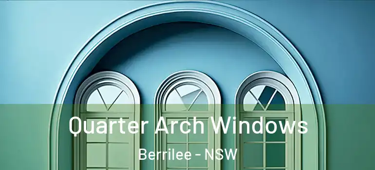  Quarter Arch Windows Berrilee - NSW